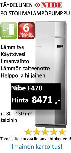 Täydellinen Nibe F470 poistoilmalämpöpumppu. Lämmitys,käyttövesi,ilmanvaihto,lämmön talteenotto. n. 80-130 neliön taloihin. Korvaa ilmanvaihtokoneen. Hinta 8471€.