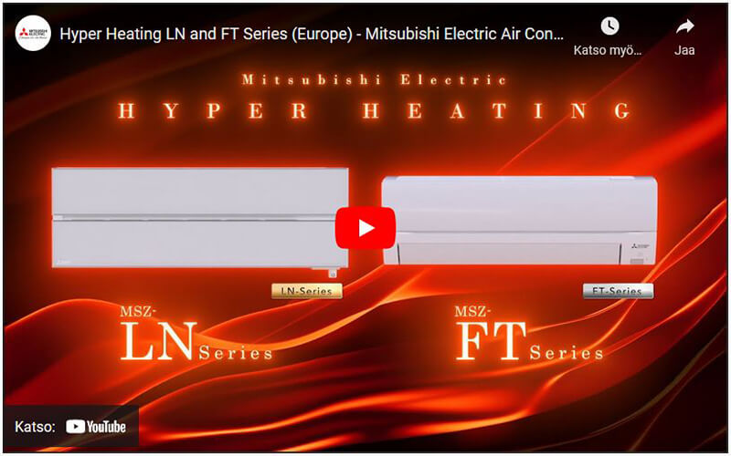 Katso Mitsubishi Electric LN ja FT Hyper Heating ilmalämpöpumppujen tuotevideo